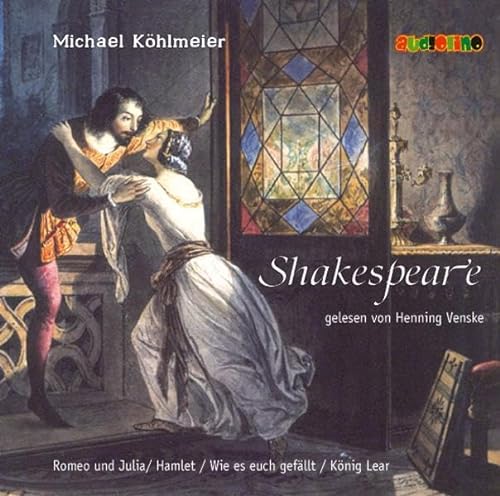 Shakespeare. Gelesen von Henning Venske: König Lear / Romeo und Julia / Wie es euch gefällt (2 CDs) von Audiolino